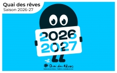 Le Quai des Rêves dévoile sa saison 2026-2027 !